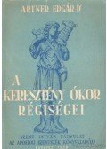 Artner Edgár - A keresztény ókor régiségei