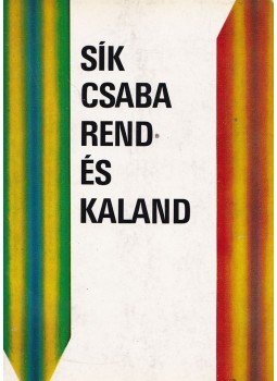 Sík Csaba - Rend és kaland Sík Csaba - Rend és kaland, Budapest 1972 antikvár könyv