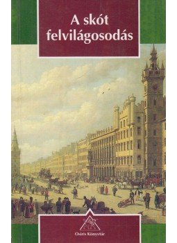 Horkay Hörcher Ferenc - A skót felvilágosodás Horkay Hörcher Ferenc - A skót felvilágosodás, Budapest 1996 antikvár könyv