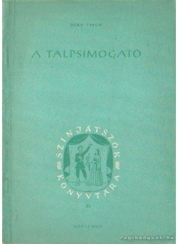 Déry Tibor - A talpsimogató Déry Tibor - A talpsimogató, Budapest 1954 antikvár könyv