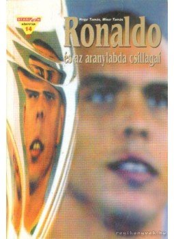 Misur Tamás, Hegyi Tamás - Ronaldo és az aranylabda csillagai Misur Tamás, Hegyi Tamás - Ronaldo és az aranylabda csillagai, Budapest 2003 antikvár könyv