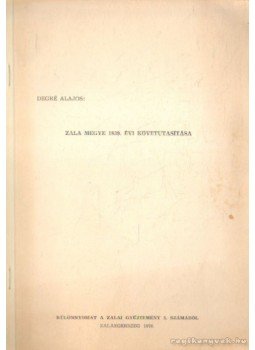 Degré Alajos - Zala megye 1839. évi követutasítása Degré Alajos - Zala megye 1839. évi követutasítása, Zalaegerszeg 1976 antikvár könyv