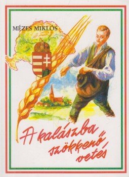 Mézes Miklós - A kalászba szökkenő vetés Mézes Miklós - A kalászba szökkenő vetés, Budapest 1991 antikvár könyv