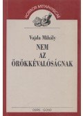 Vajda Mihály - Nem az örökkévalóságnak
