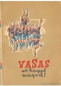 Hoppe László,Vedres József,Terényi László - Vasas ne hagyd magad!