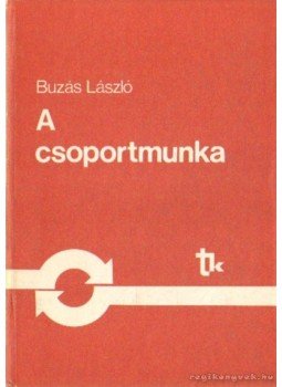 Dr. Buzás László - A csoportmunka Dr. Buzás László - A csoportmunka, Budapest 1980 antikvár könyv