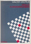 Gropius, Walter - Apolló a demokráciában