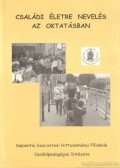 Hortobágyiné Nagy Ágnes - Családi életre nevelés az oktatásban