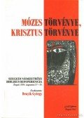 Benyik György - Mózes törvénye, Krisztus törvénye