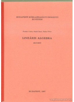 Szabó Imre, Puskás Csaba, Tallos Péter - Lineáris algebra Szabó Imre, Puskás Csaba, Tallos Péter - Lineáris algebra, Budapest 1997 antikvár könyv