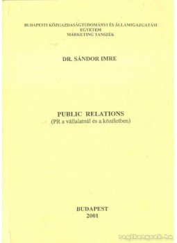 Dr. Sándor Imre - Public relations Dr. Sándor Imre - Public relations, Budapest 2001 antikvár könyv