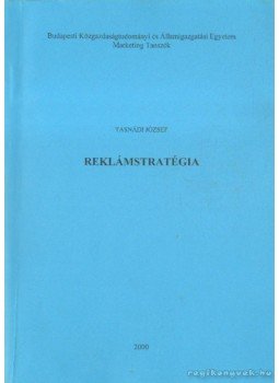 Tasnádi József - Reklámstratégia Tasnádi József - Reklámstratégia, Budapest 2000 antikvár könyv