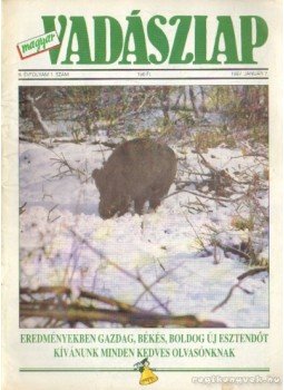 Csakó Sándor (szerk.) - Magyar Vadászlap 1997. január 6. évf. 1. szám Csakó Sándor (szerk.) - Magyar Vadászlap 1997. január 6. évf. 1. szám, Budapest 1997 antikvár könyv