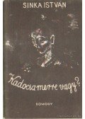 Sinka István - Kadocsa merre vagy? (dedikált)