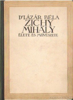 Dr. Lázár Béla - Zichy Mihály élete és művészete Dr. Lázár Béla - Zichy Mihály élete és művészete, 0 antikvár könyv