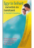 Rosenberg, Marshall B. - Így is lehet nevelni és tanítani