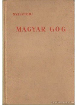 Nyisztor Zoltán - Magyar Góg Nyisztor Zoltán - Magyar Góg, Budapest 0 antikvár könyv