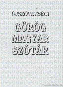 Kiss Jenő - Újszövetségi görög-magyar szótár Kiss Jenő - Újszövetségi görög-magyar szótár, 0 antikvár könyv