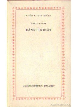 Varga József - Bánki Donát Varga József - Bánki Donát, Budapest 1980 antikvár könyv