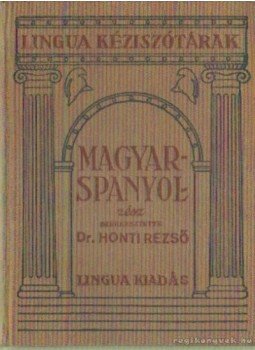 Dr. Honti Rezső - Magyar-spanyol kéziszótár Dr. Honti Rezső - Magyar-spanyol kéziszótár, Budapest 0 antikvár könyv