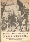  - Központi Kohászati Múzeum Massa Múzeuma