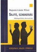 Bajomi-Lázár Péter - Sajtó, szabadság