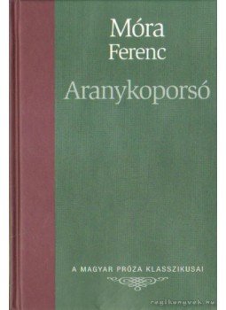 Móra Ferenc - Aranykoporsó Móra Ferenc - Aranykoporsó, Budapest 2006 antikvár könyv
