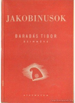 Barabás Tibor - Jakobinusok Barabás Tibor - Jakobinusok, 0 antikvár könyv