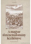 Bartoniek Emma,Dézsi Lajos,Gárdonyi Albert - A magyar történettudomány kézikönyve
