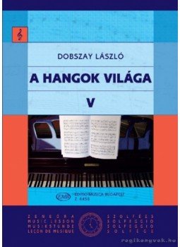 Dobszay László - A hangok világa V. Dobszay László - A hangok világa V., Budapest 0 antikvár könyv