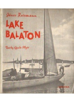 Reismann János - Lake Balaton Reismann János - Lake Balaton, Budapest 1962 antikvár könyv