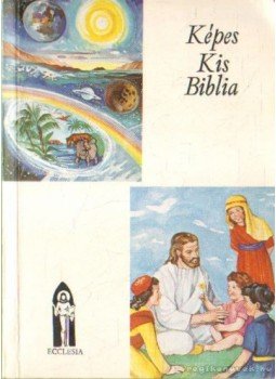 Keszthelyi Ferenc - Képes Kis Biblia Keszthelyi Ferenc - Képes Kis Biblia, Budapest 1989 antikvár könyv