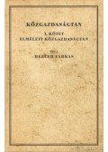 Dr. Heller Farkas - Közgazdaságtan I-II. kötet ( hasonmás kiadás) ( reprint)