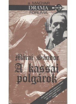 Márai Sándor - A kassai polgárok Márai Sándor - A kassai polgárok, Budapest 1990 antikvár könyv