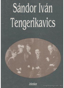Sándor Iván - Tengerikavics Sándor Iván - Tengerikavics, Pécs 1996 antikvár könyv