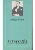 Somlyó Zoltán - Aranykanál