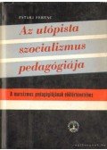 Pataki Ferenc - Az utópista szocializmus pedagógiája
