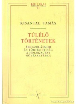 Kisantal Tamás - Túlélő történetek Kisantal Tamás - Túlélő történetek, Budapest 2009 antikvár könyv