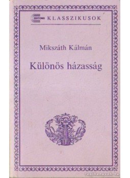 Mikszáth Kálmán - Különös házasság Mikszáth Kálmán - Különös házasság, Győr 1994 antikvár könyv