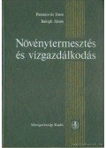 Dr. Balogh János,Petrasovits Imre dr. - Növénytermesztés és vízgazdálkodás