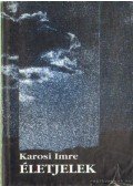 Karosi Imre - Életjelek