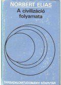 Elias, Norbert - A civilizáció folyamata