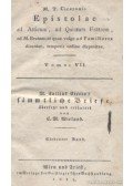 Cicero - Epistolae ad Atticum, ad Quintum Fratrem, ad M. Brutum, et quae vulgo ad Familiares dicuntur, temporis ordine dispositae Tomus VII.