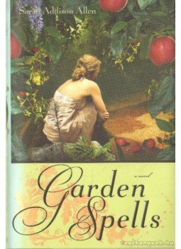 Sarah Addison Allen - Garden Spells Sarah Addison Allen - Garden Spells, New York 2007 antikvár könyv