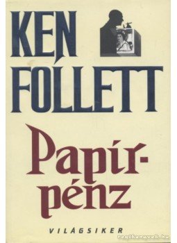 Ken Follett - Papírpénz Ken Follett - Papírpénz, 1999 antikvár könyv
