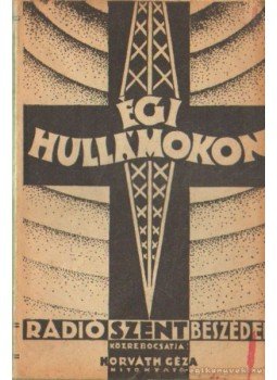Horváth Géza - Égi hullámokon Horváth Géza - Égi hullámokon, Felsőgalla 1940 antikvár könyv