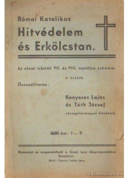 Tóth József - Hitvédelem és erköcstan Tóth József - Hitvédelem és erköcstan, Budapest 1940 antikvár könyv