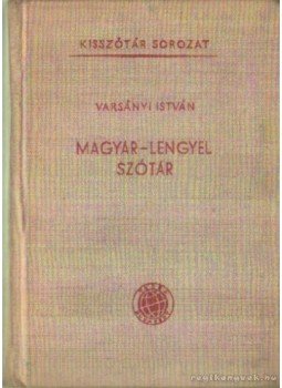 Varsányi István - Magyar-lengyel szótár Varsányi István - Magyar-lengyel szótár, Budapest 1959 antikvár könyv