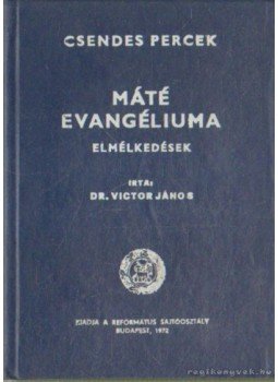 Victor János dr. - Máté evangéliuma Victor János dr. - Máté evangéliuma, Budapest 1972 antikvár könyv