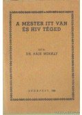 Dr. Rajz Mihály - A mester itt van és hív téged
